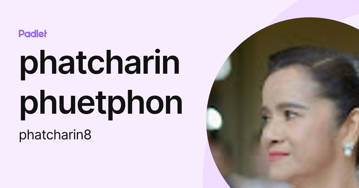 phatcharin phuetphon (phatcharin8) profile | Padlet