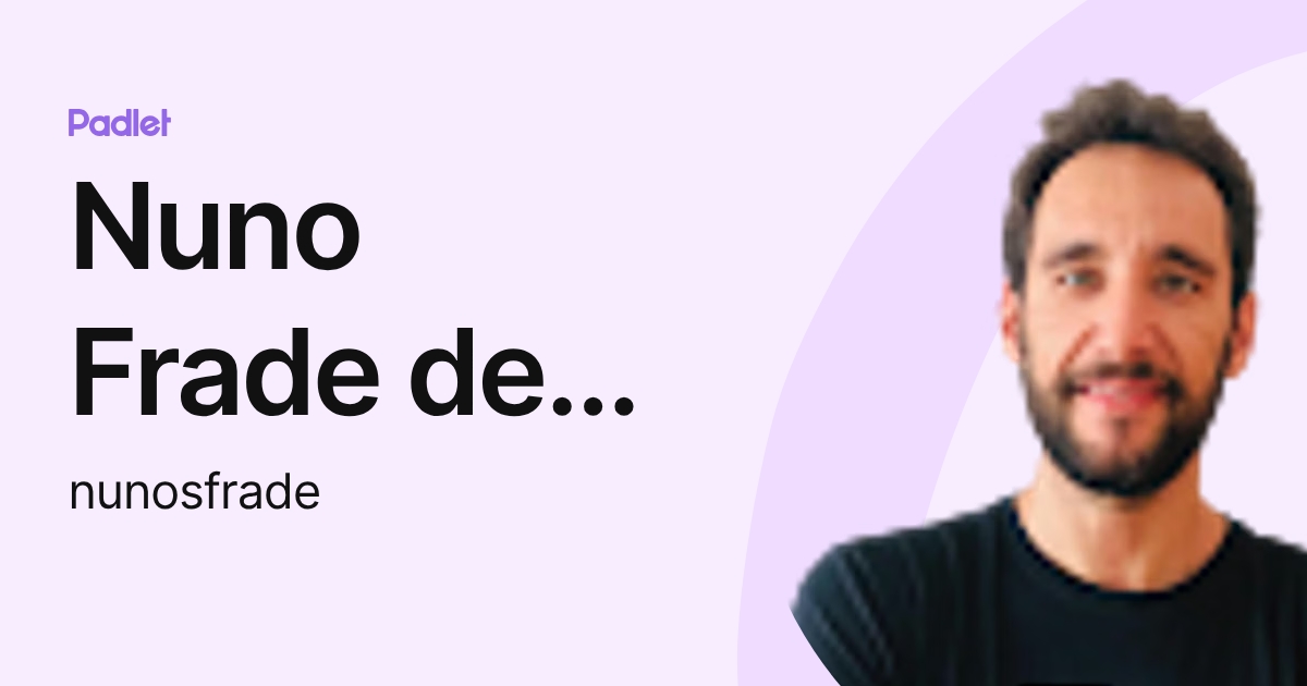 Nuno Frade de Sousa (nunosfrade) profile | Padlet