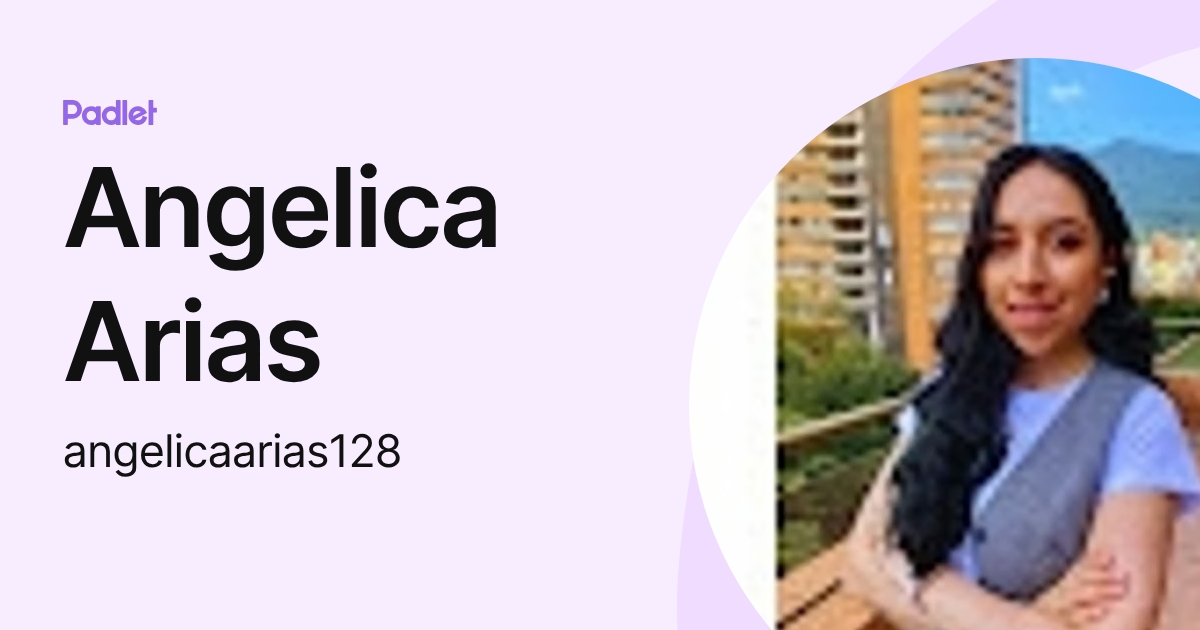 Angelica Arias (angelicaarias128) profile | Padlet