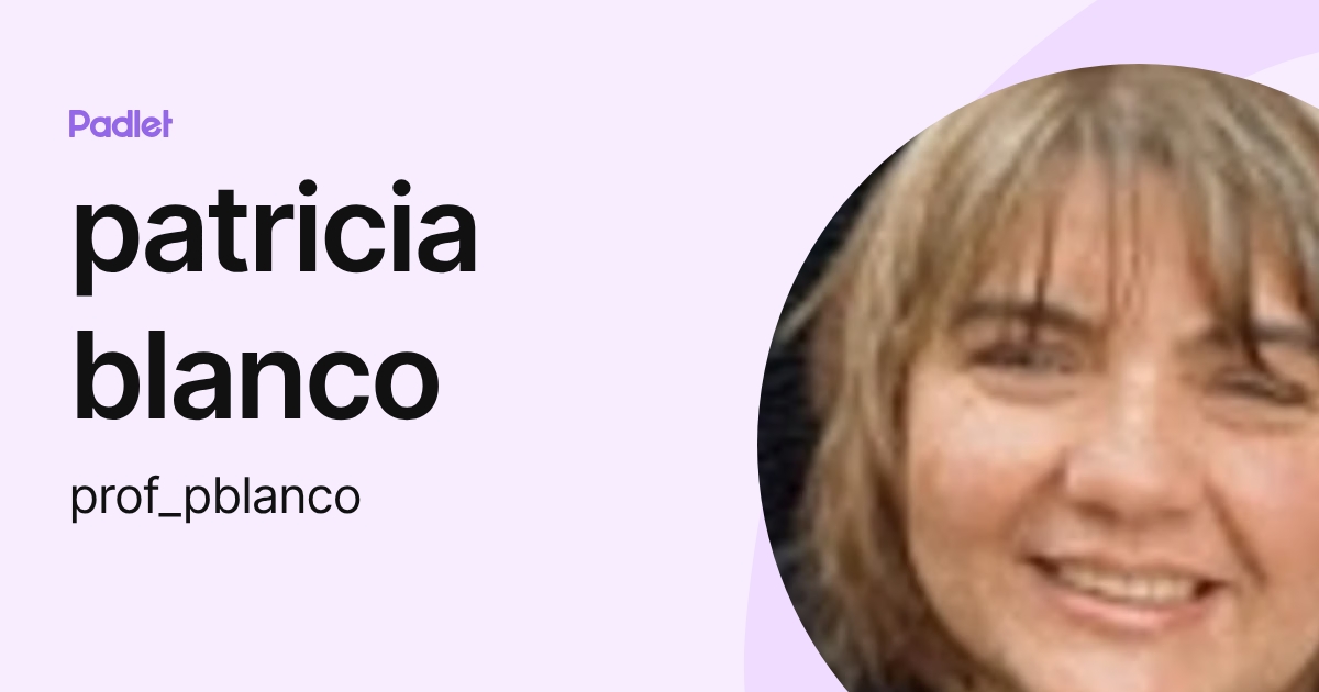 patricia blanco (prof_pblanco) profile | Padlet
