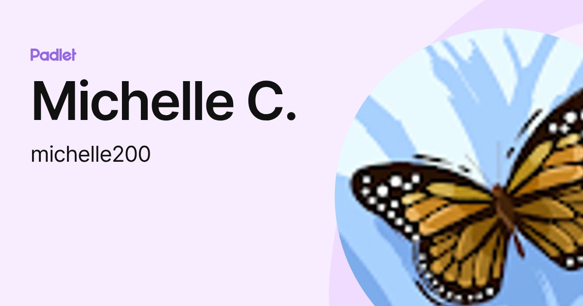 Michelle C. (michelle200) profile | Padlet