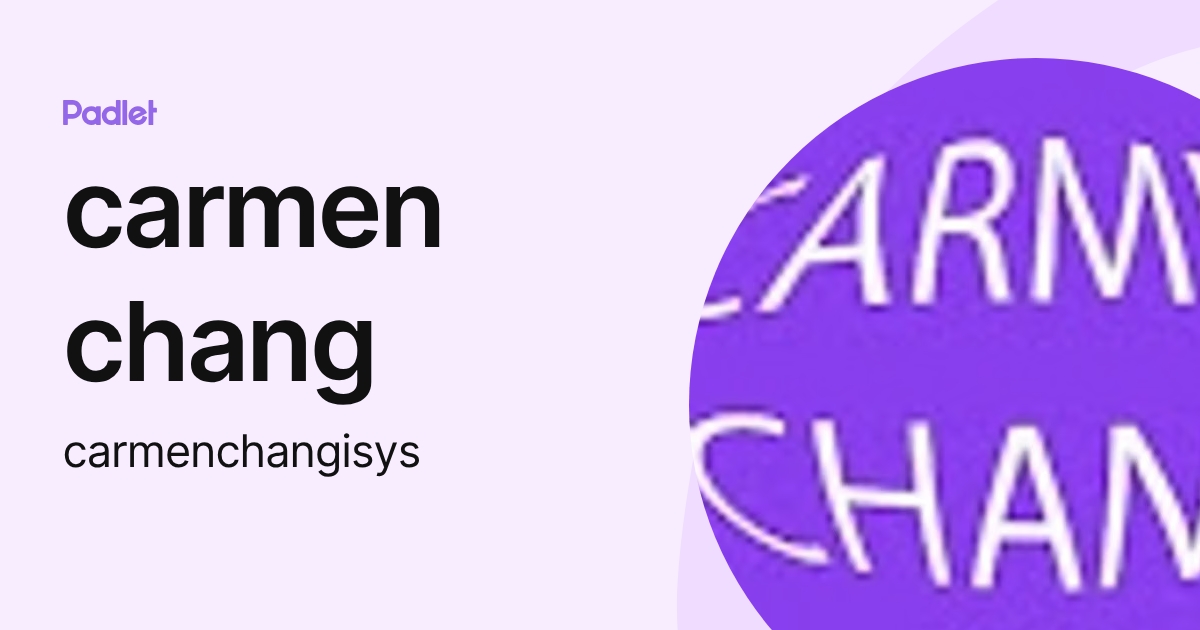 carmen chang (carmenchangisys) profile | Padlet