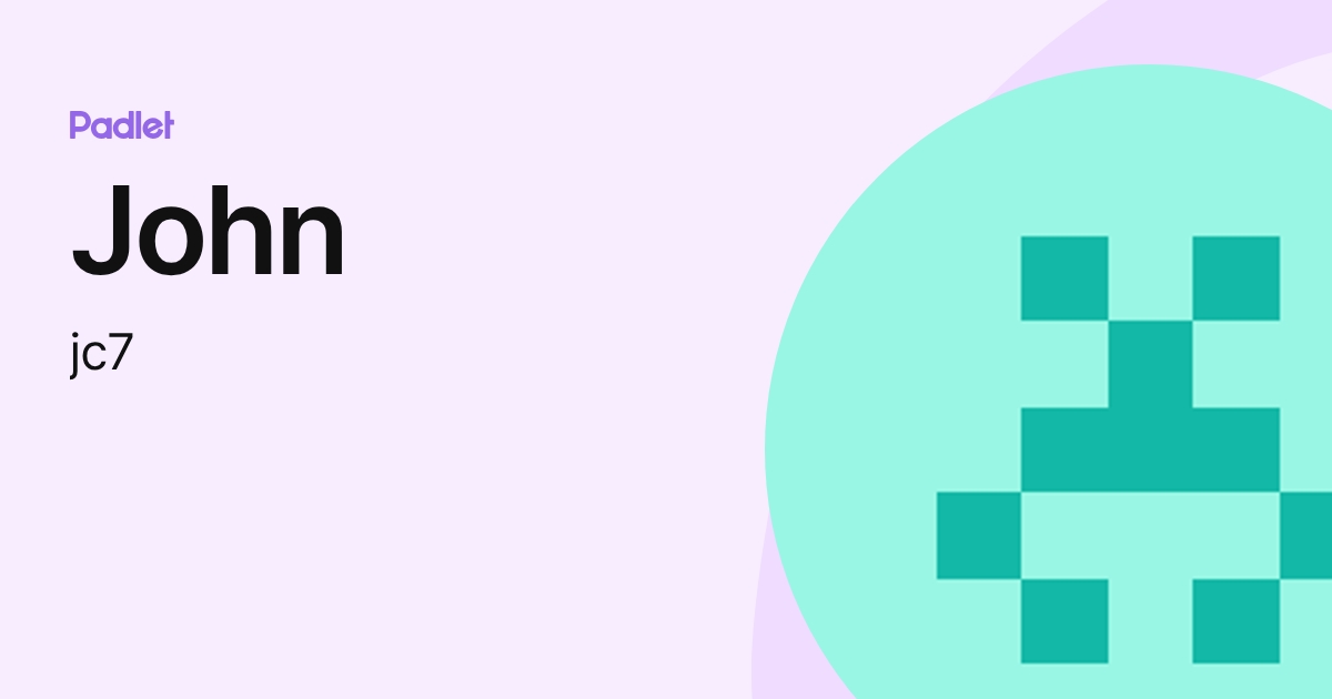 John (jc7) profile | Padlet