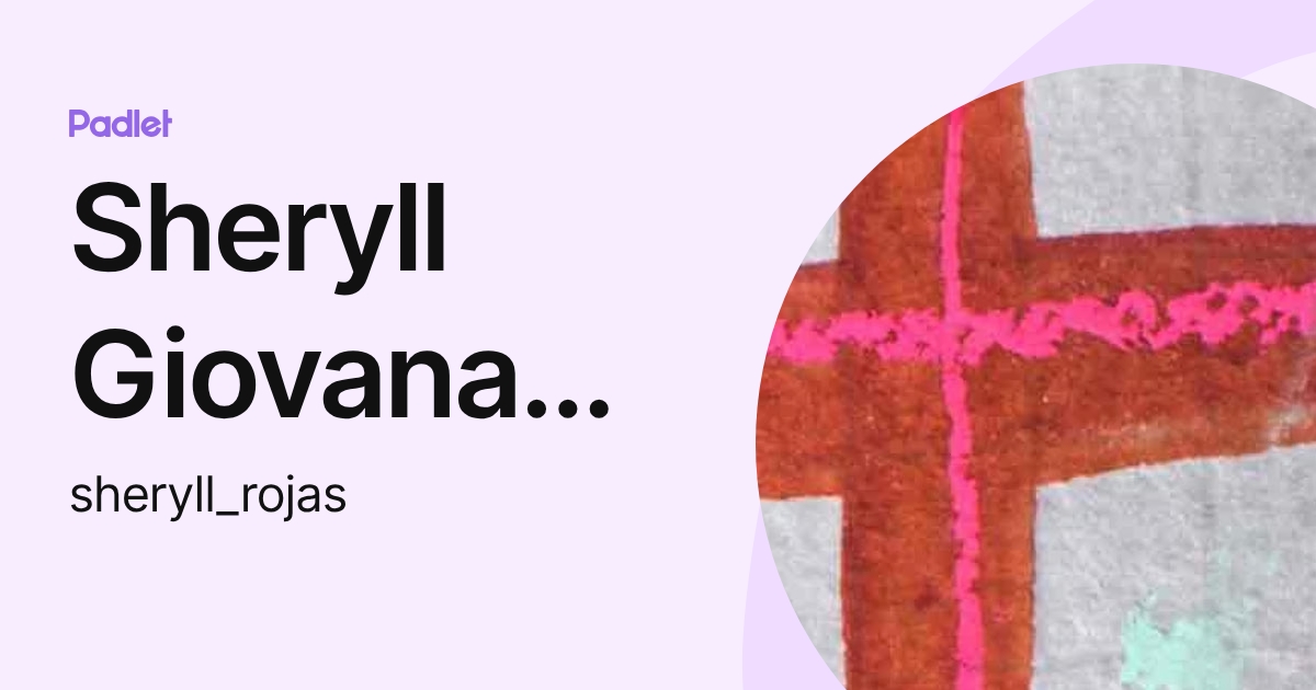 Sheryll Giovana ROJAS BEDOYA (sheryll_rojas) profile | Padlet