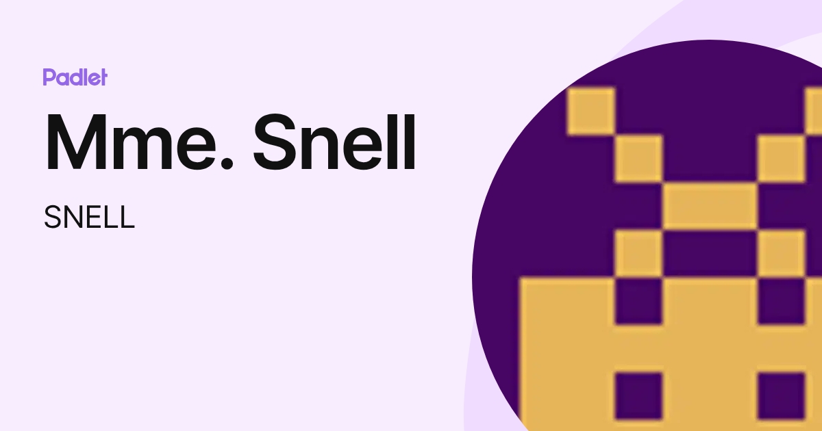 Mme. Snell (SNELL) profile | Padlet