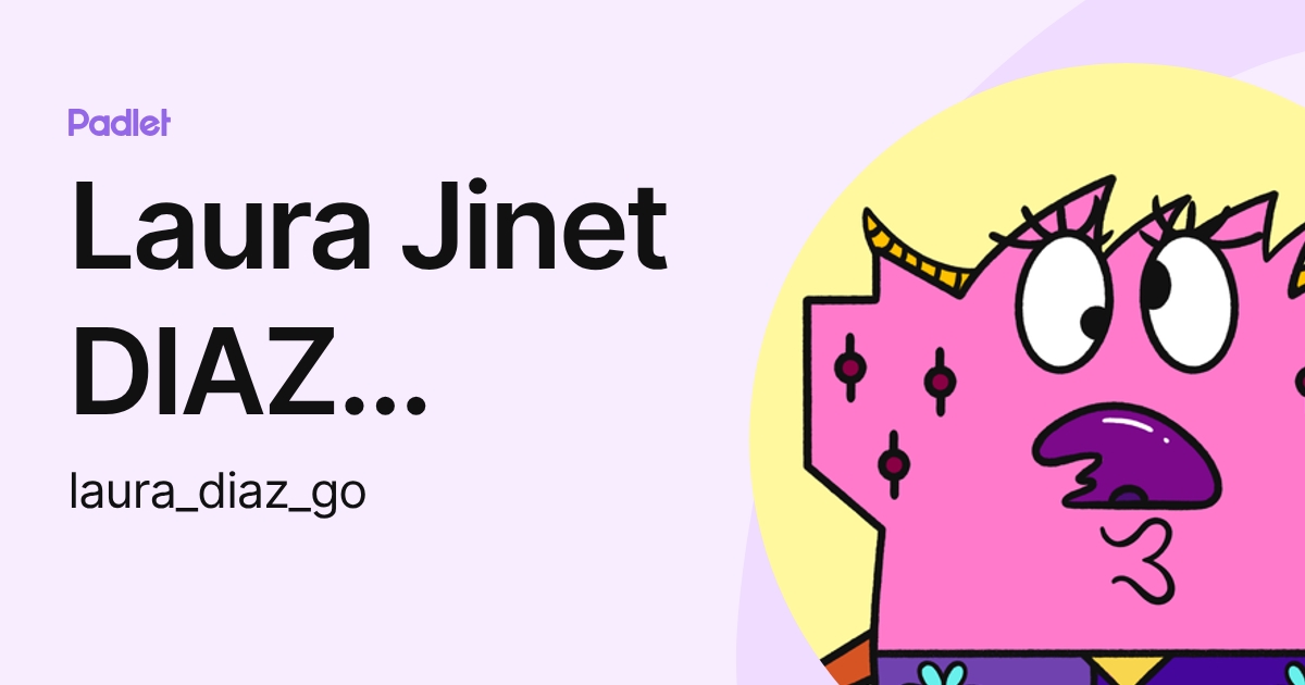 Laura Jinet DIAZ GOMEZ (laura_diaz_go) profile | Padlet