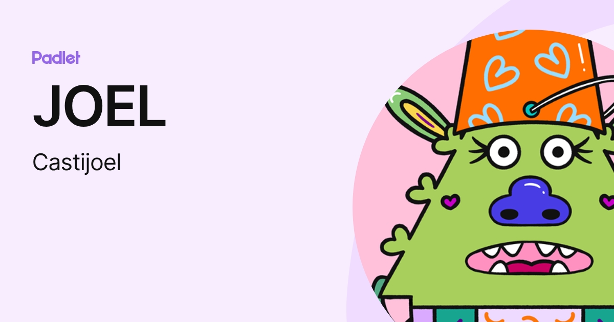 JOEL (Castijoel) profile | Padlet