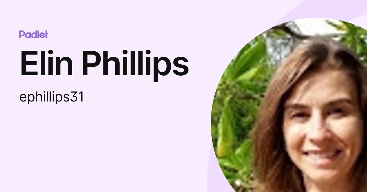 Elin Phillips (ephillips31) profile | Padlet