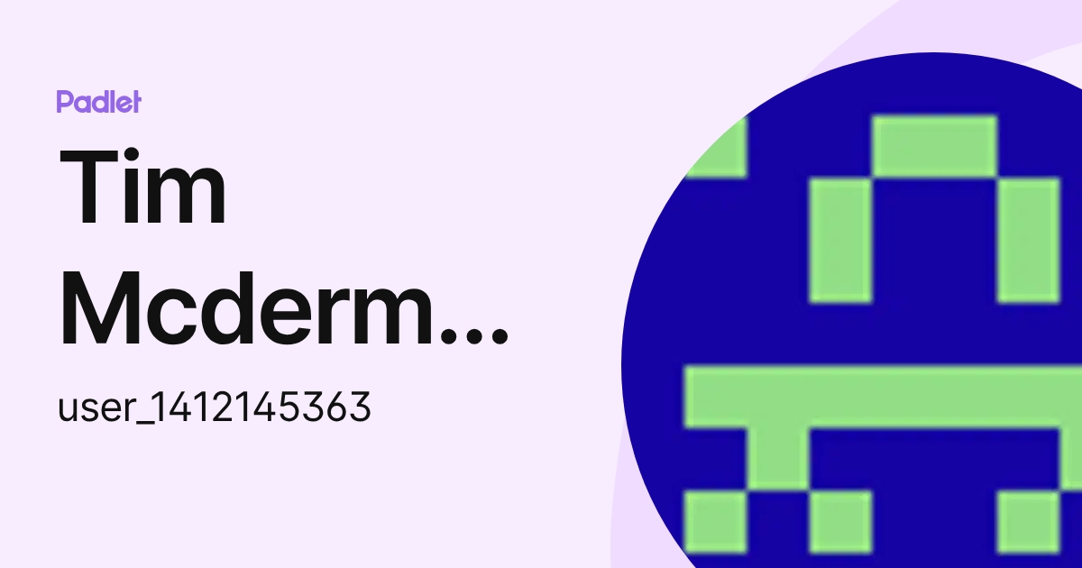 Tim Mcdermott (user_1412145363) profile | Padlet