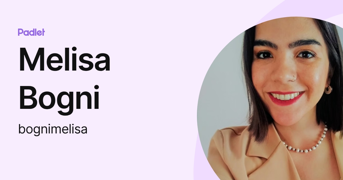 Melisa Bogni (bognimelisa) profile | Padlet