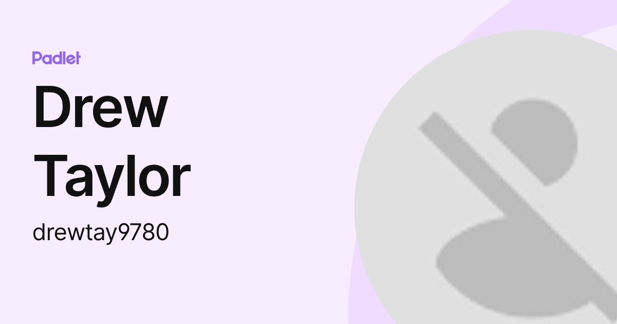 Drew Taylor (drewtay9780) profile | Padlet