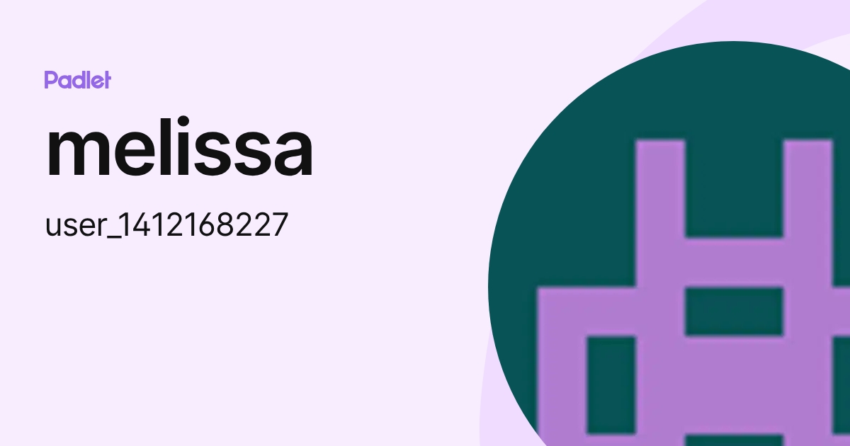 melissa (user_1412168227) profile | Padlet