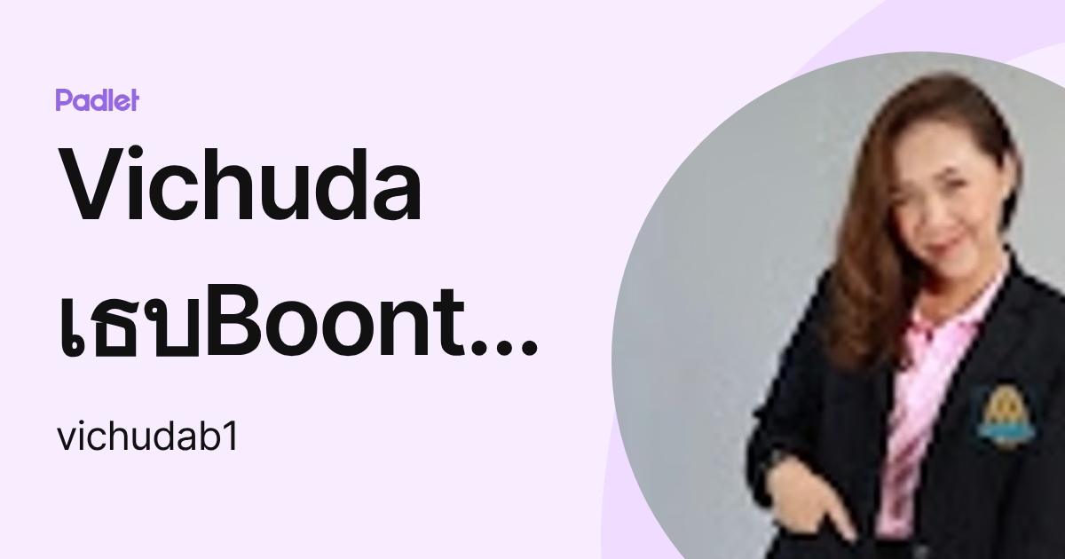 Vichuda เธบBoontaiem (vichudab1) profile | Padlet