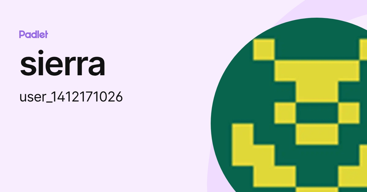 sierra (user_1412171026) profile | Padlet