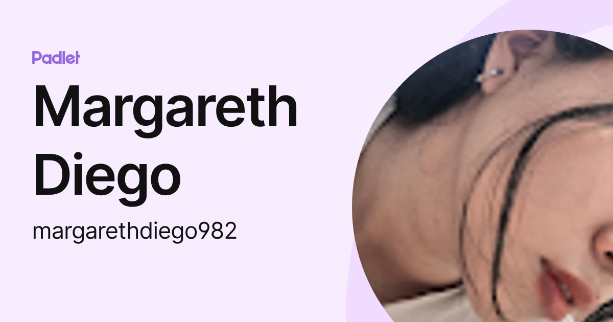 Margareth Diego (margarethdiego982) profile | Padlet