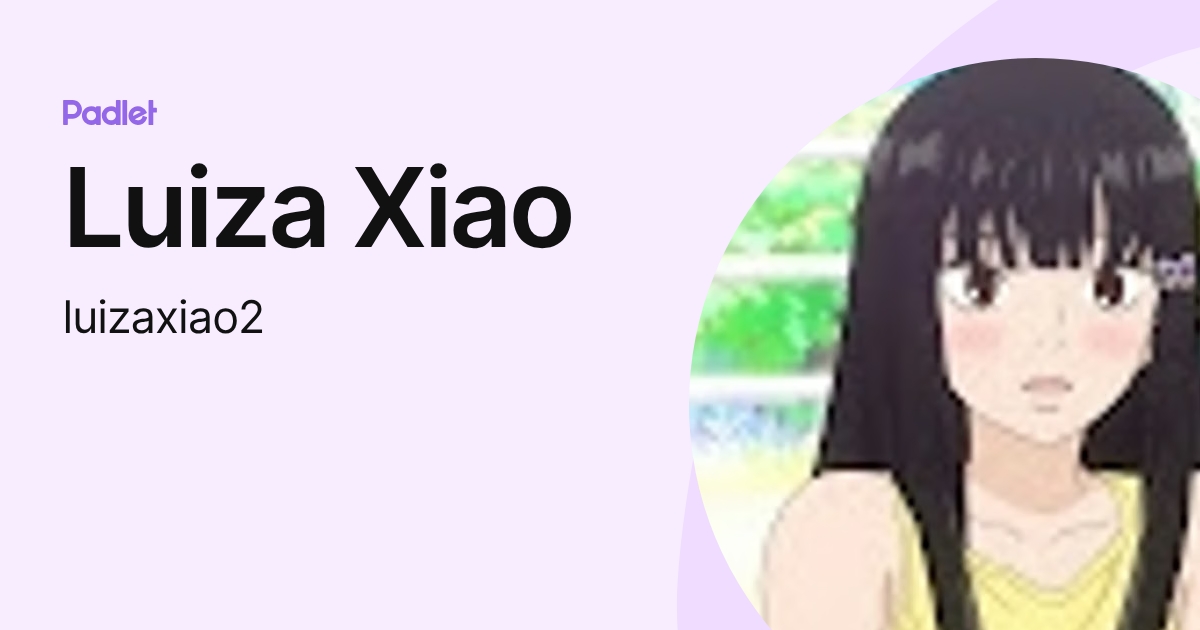 Luiza Xiao (luizaxiao2) profile | Padlet