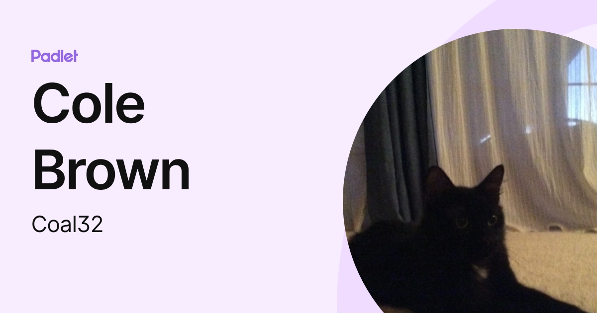 Cole Brown (Coal32) profile | Padlet