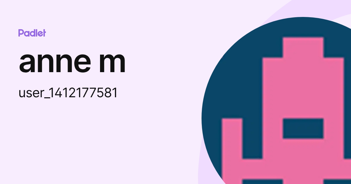 anne m (user_1412177581) profile | Padlet