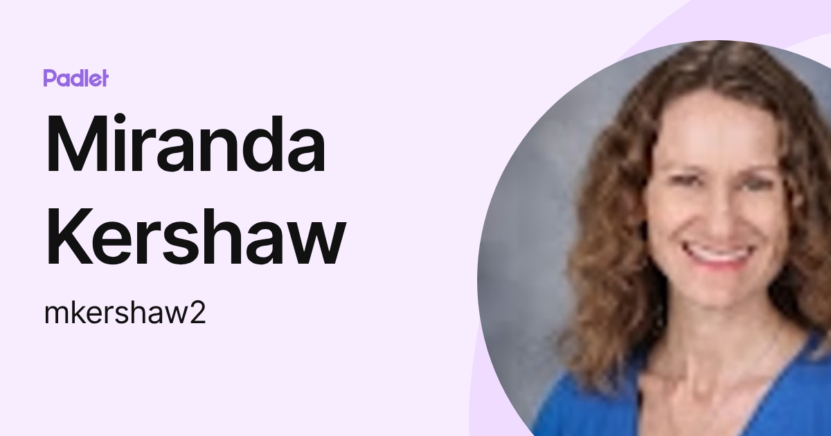 Miranda Kershaw (mkershaw2) profile | Padlet