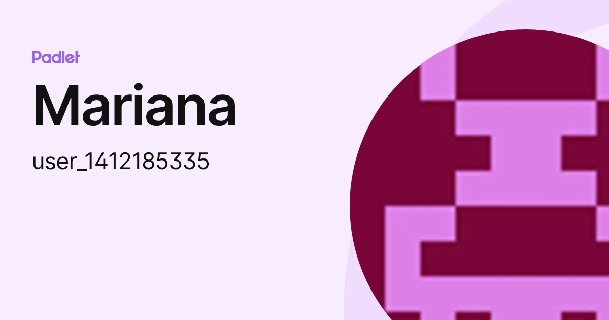 Mariana (user_1412185335) profile | Padlet