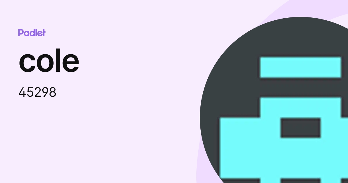 cole (45298) profile | Padlet