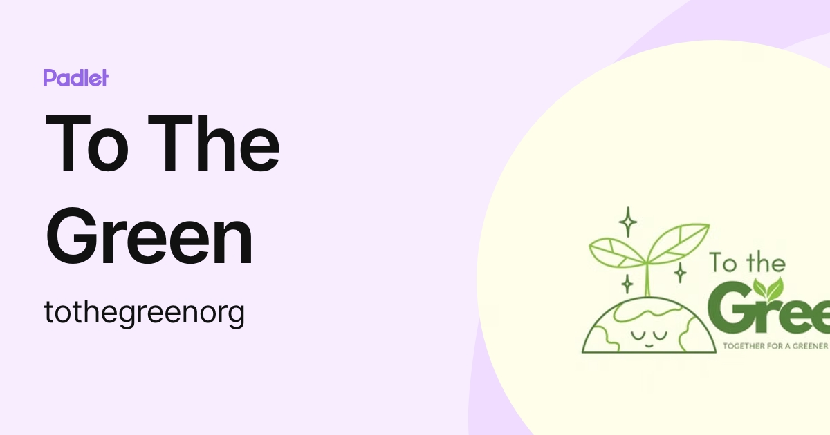 To The Green (tothegreenorg) profile | Padlet