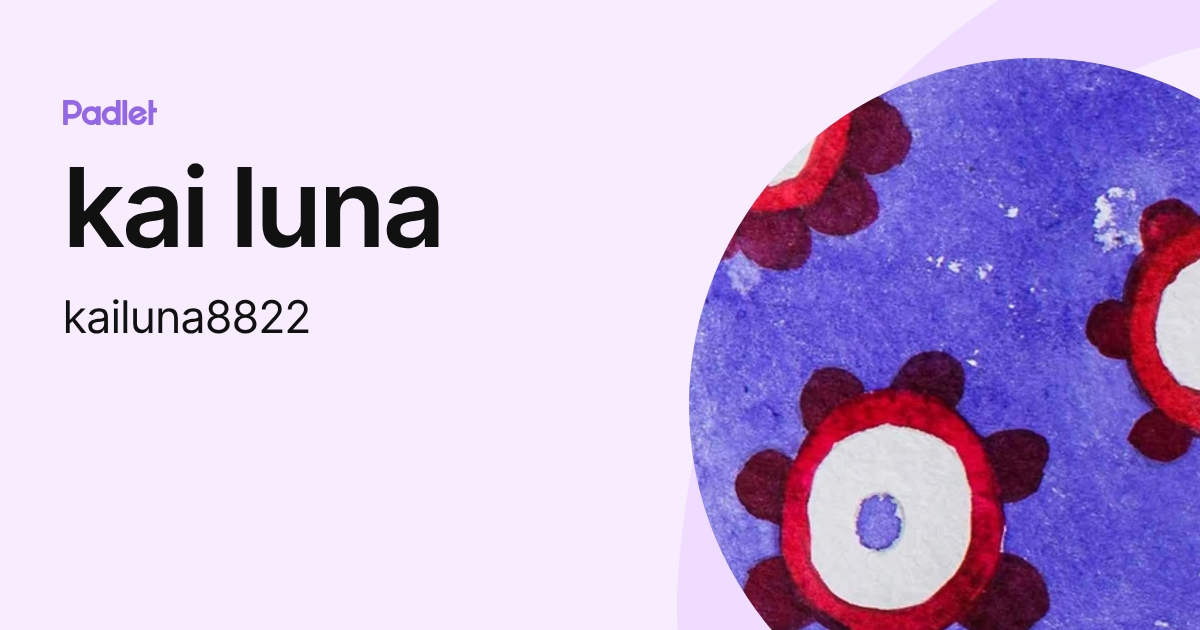 kai luna (kailuna8822) profile | Padlet