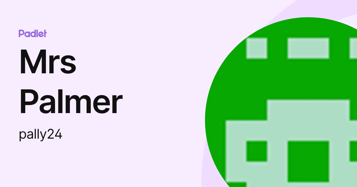 Mrs Palmer (pally24) profile | Padlet