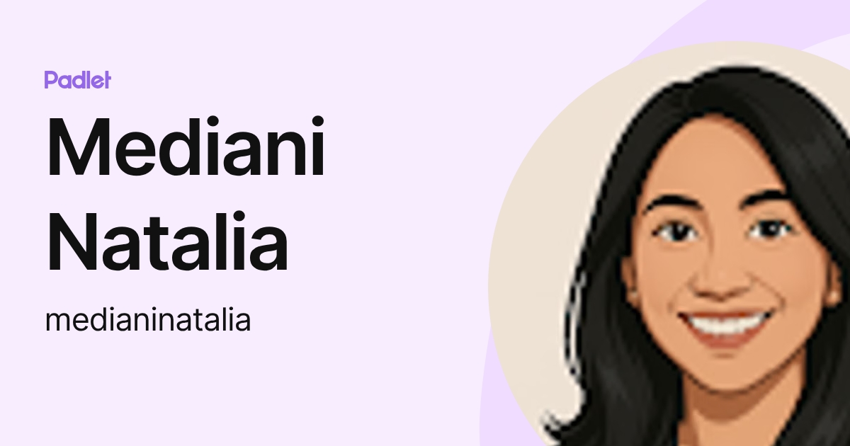 Mediani Natalia (medianinatalia) profile | Padlet