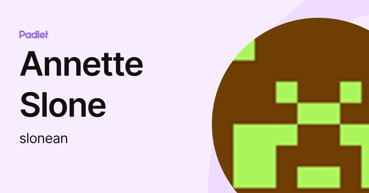 Annette Slone (slonean) profile | Padlet