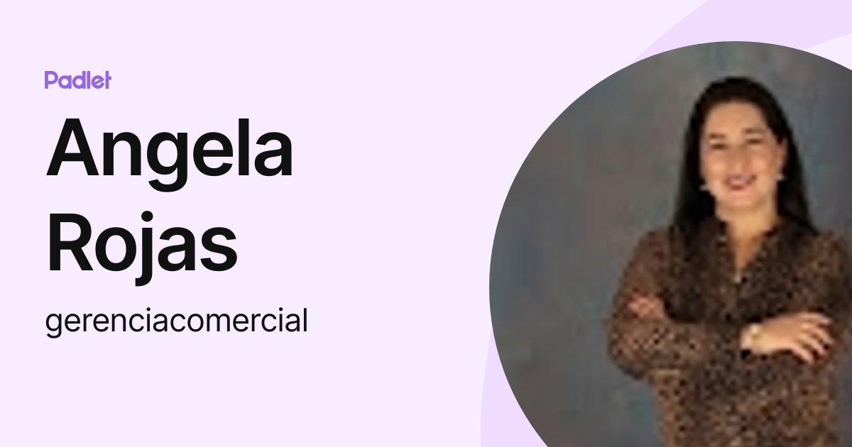 Angela Rojas (gerenciacomercial) profile | Padlet