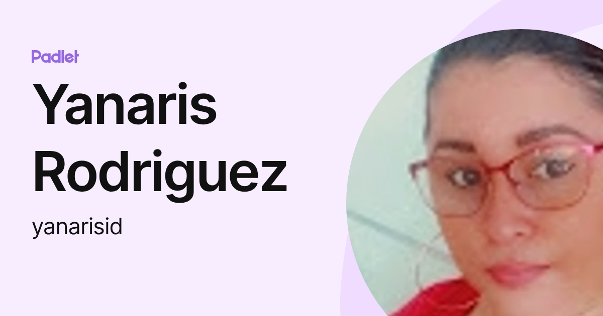Yanaris Rodriguez (yanarisid) profile | Padlet
