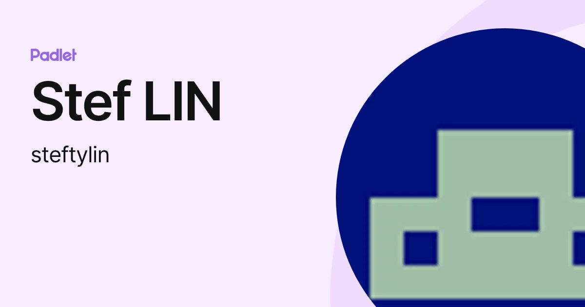 Stef LIN (steftylin) profile | Padlet