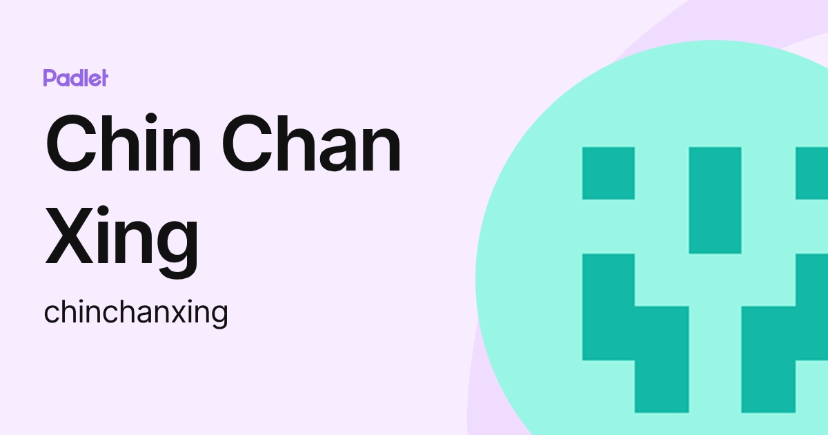 Chin Chan Xing (chinchanxing) profile | Padlet