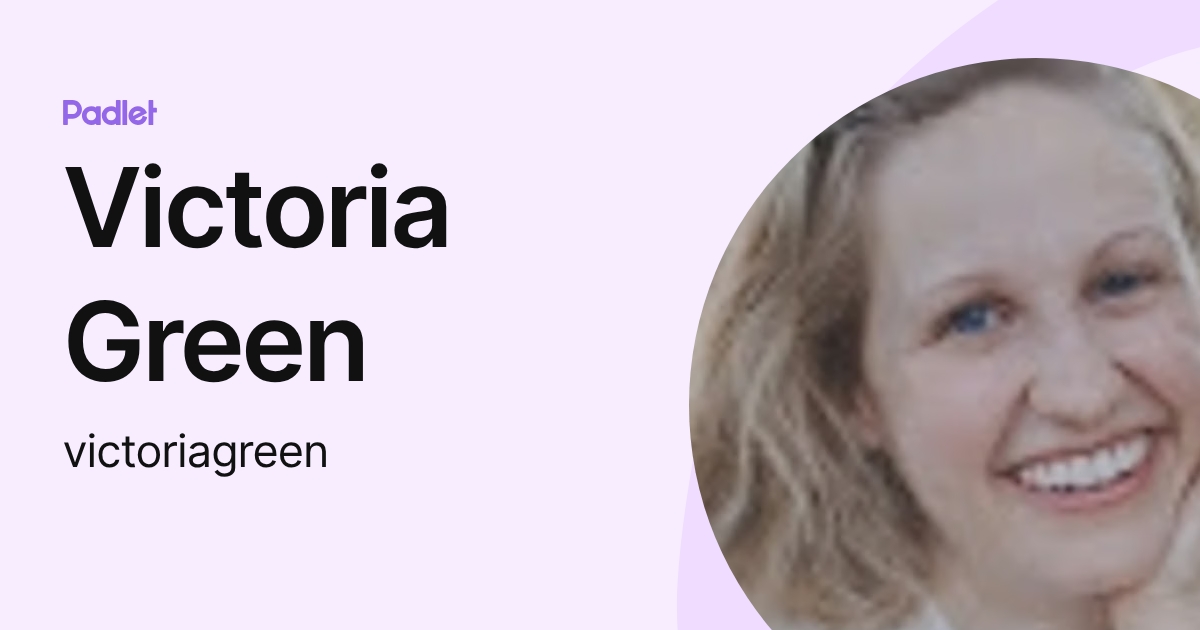 Victoria Green (victoriagreen) profile | Padlet