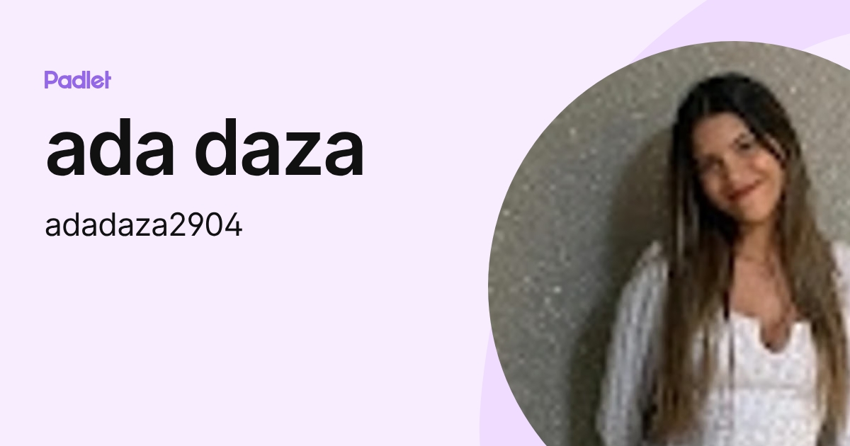 ada daza (adadaza2904) profile | Padlet
