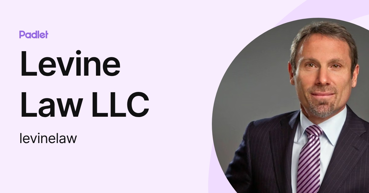Levine Law LLC (levinelaw) profile | Padlet