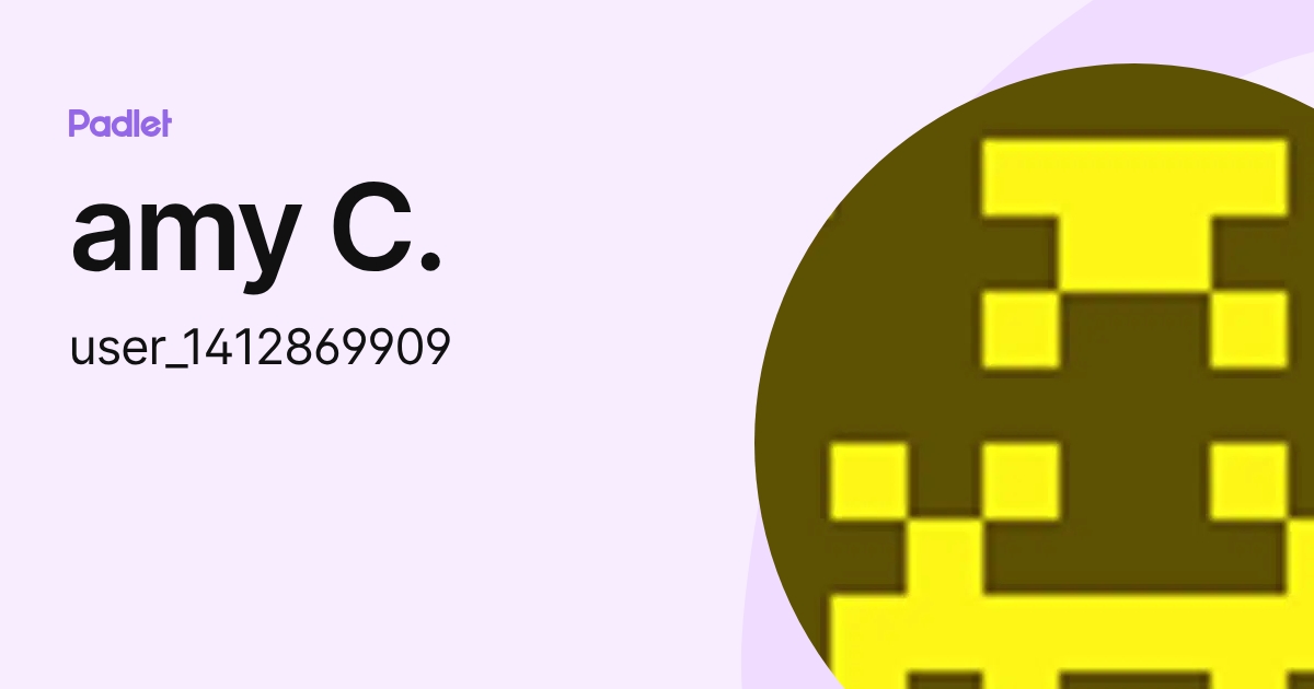 amy C. (user_1412869909) profile | Padlet