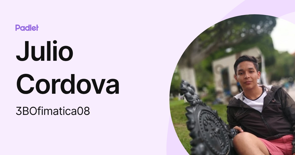 Julio Cordova (3BOfimatica08) profile | Padlet