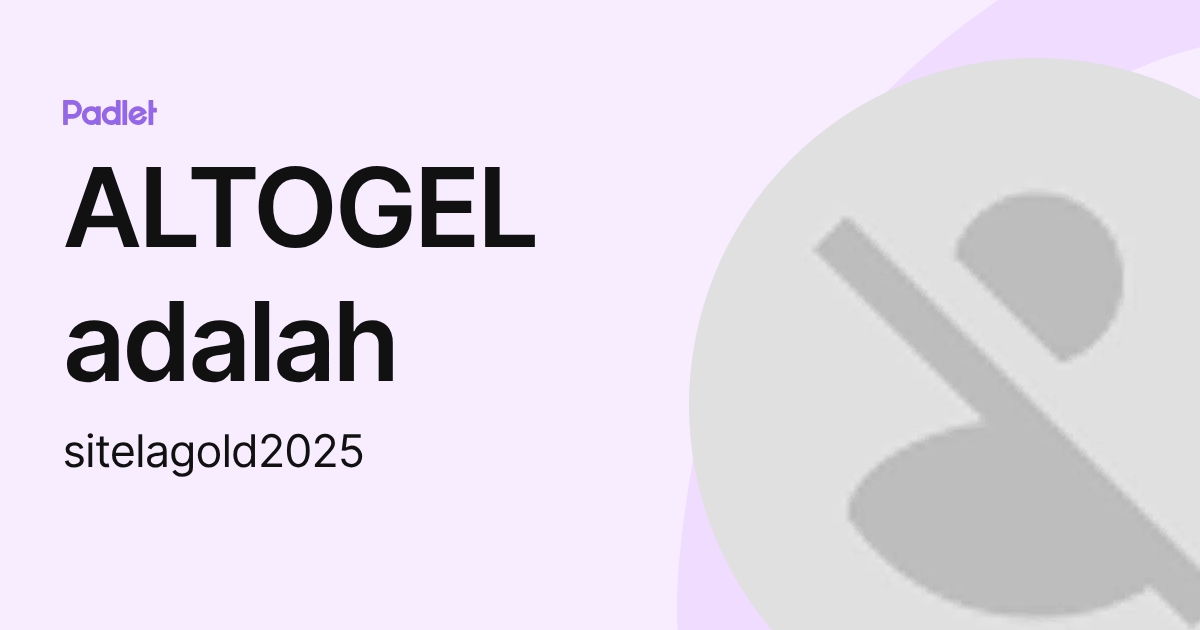 ALTOGEL adalah (sitelagold2025) profile | Padlet