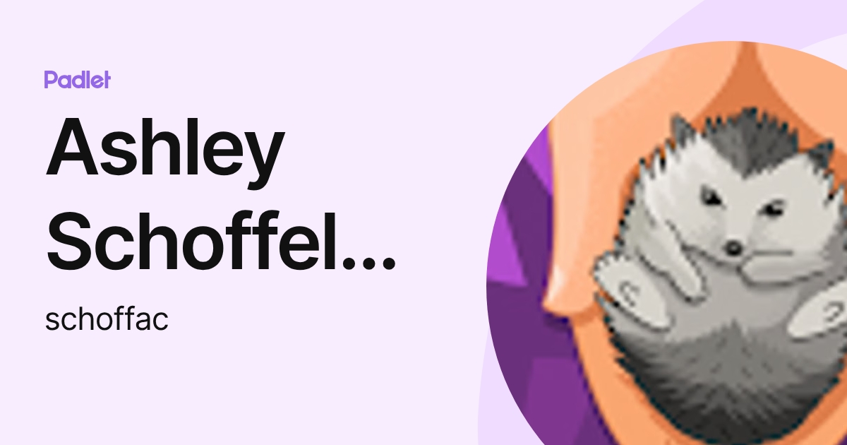 Ashley Schoffelmeer (schoffac) profile | Padlet