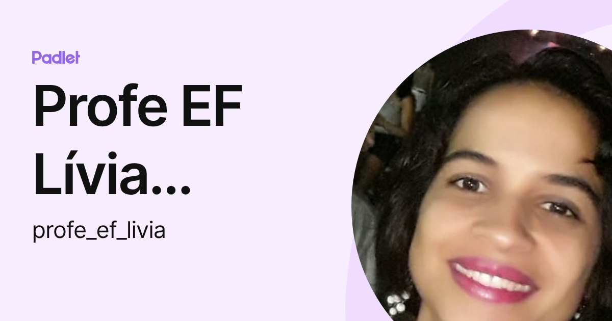 Profe EF Lívia Porfírio (profe_ef_livia) profile | Padlet