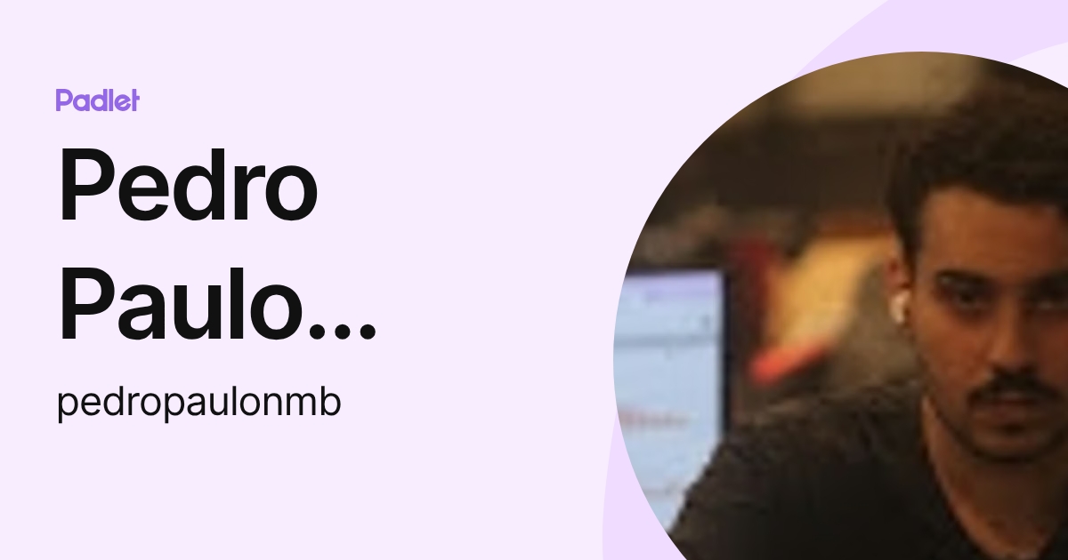 Pedro Paulo Novais (pedropaulonmb) profile | Padlet