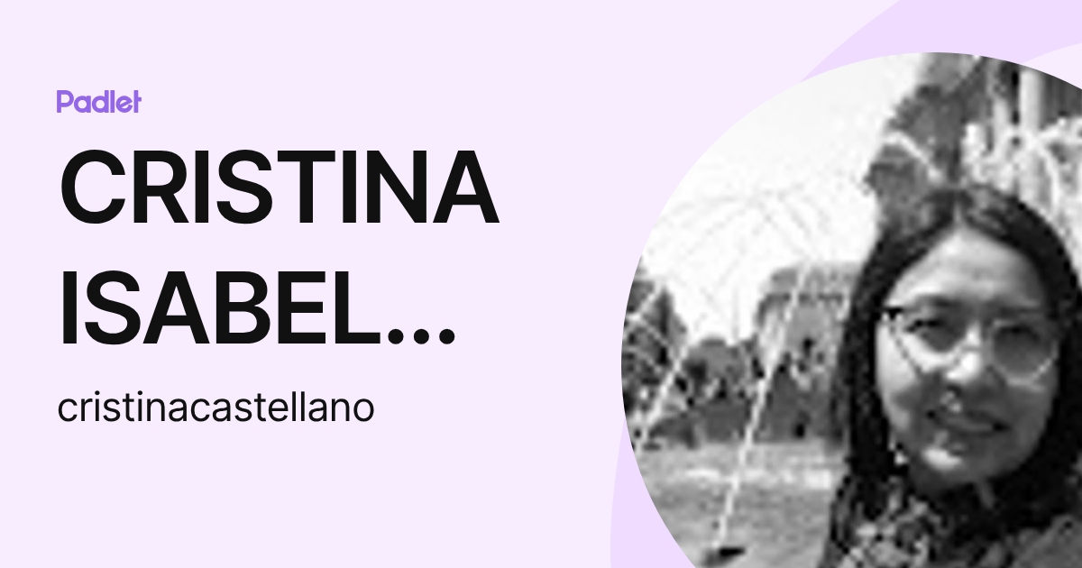 CRISTINA ISABEL CASTELLANO GONZALEZ (cristinacastellano) profile | Padlet