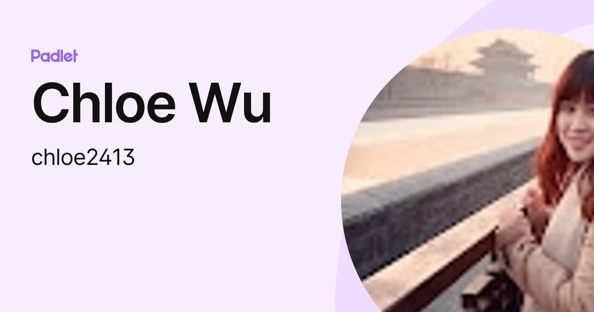 Chloe Wu (chloe2413) profile | Padlet