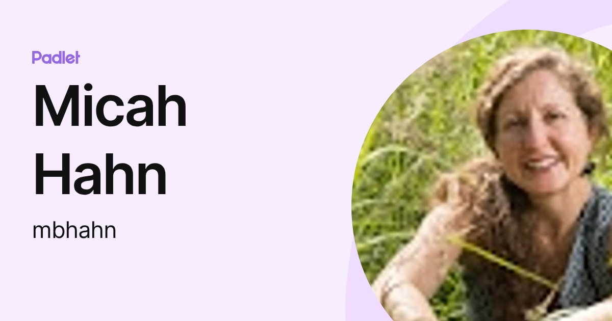 Micah Hahn (mbhahn) profile | Padlet