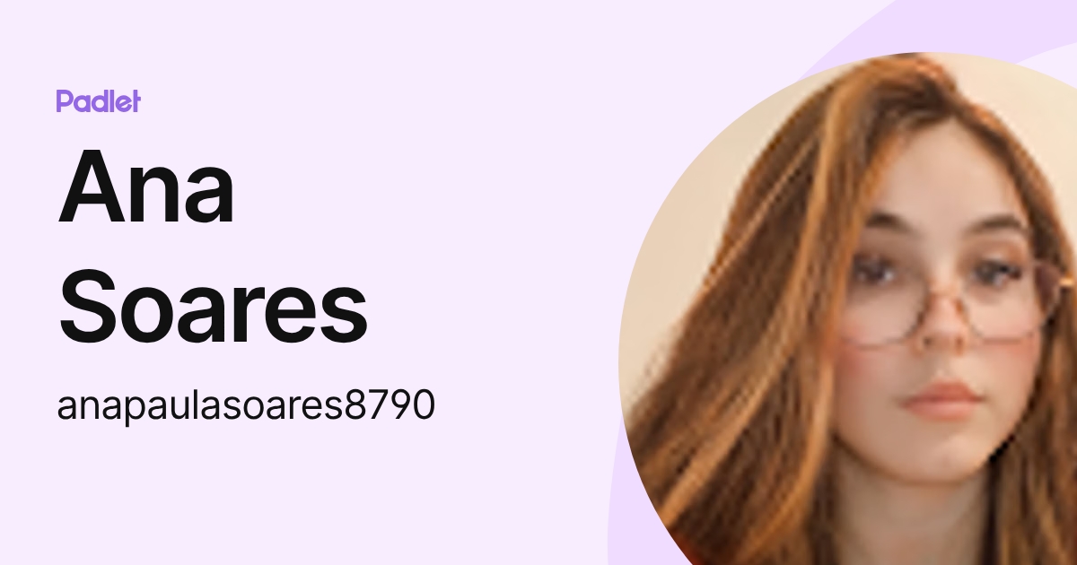 Ana Soares (anapaulasoares8790) profile | Padlet