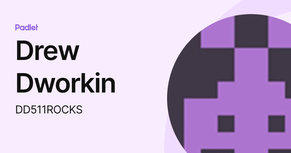 Drew Dworkin (DD511ROCKS) profile | Padlet