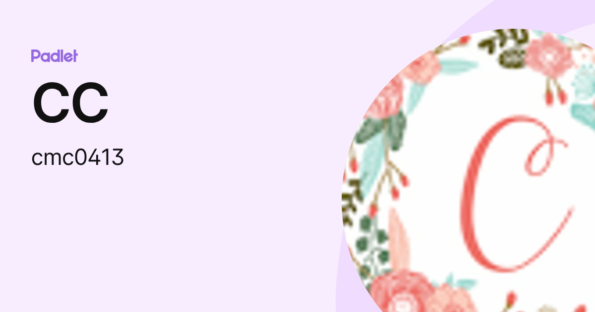 CC (cmc0413) profile | Padlet