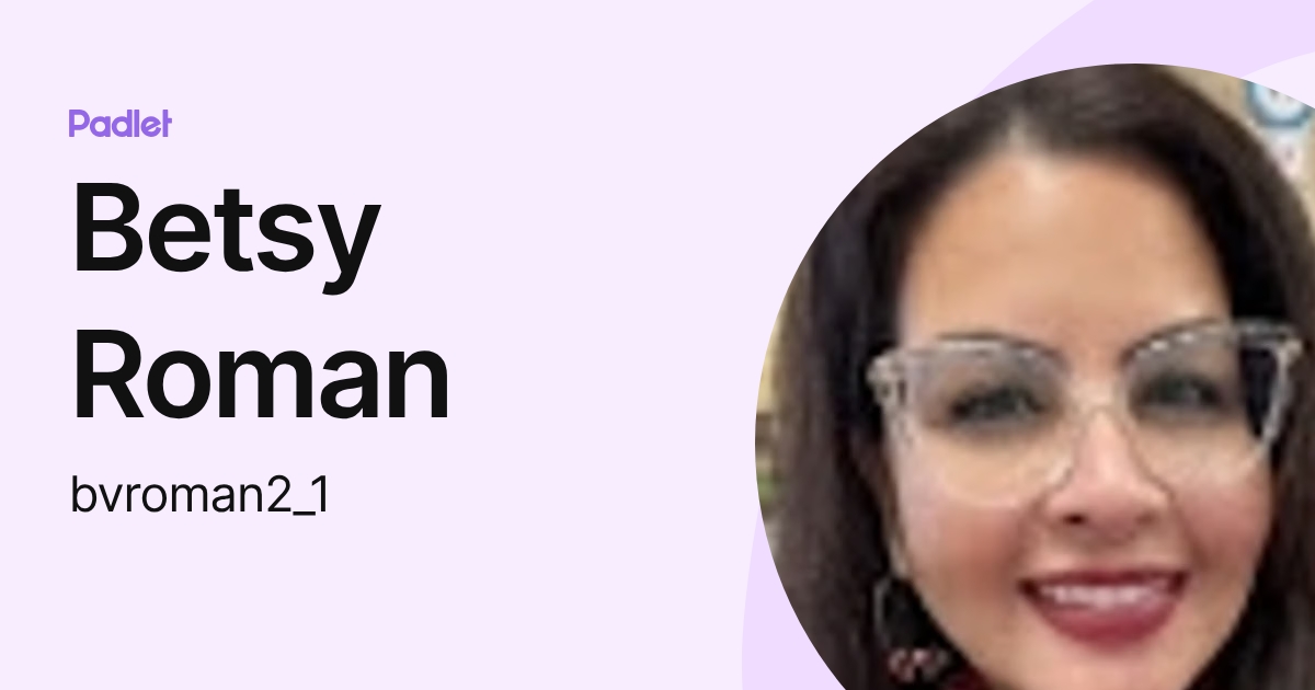 Betsy Roman (bvroman2_1) profile | Padlet